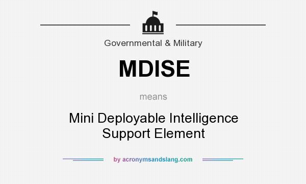What does MDISE mean? It stands for Mini Deployable Intelligence Support Element