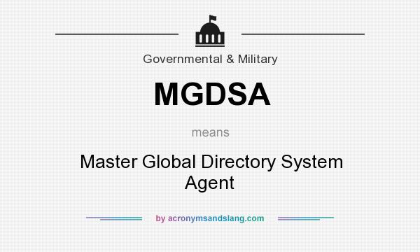 What does MGDSA mean? It stands for Master Global Directory System Agent
