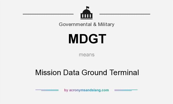 What does MDGT mean? It stands for Mission Data Ground Terminal