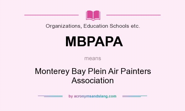 What does MBPAPA mean? It stands for Monterey Bay Plein Air Painters Association