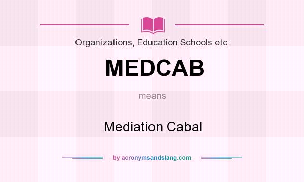 What does MEDCAB mean? It stands for Mediation Cabal