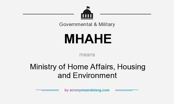 What does MHAHE mean? It stands for Ministry of Home Affairs, Housing and Environment