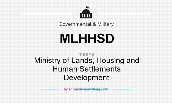 What does MLHHSD mean? It stands for Ministry of Lands, Housing and Human Settlements Development
