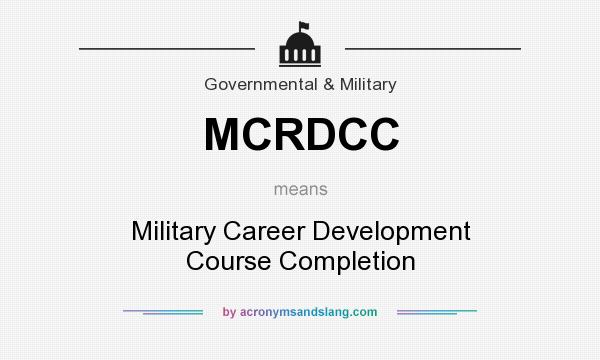 What does MCRDCC mean? It stands for Military Career Development Course Completion