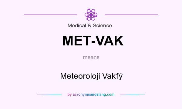 What does MET-VAK mean? It stands for Meteoroloji Vakfý