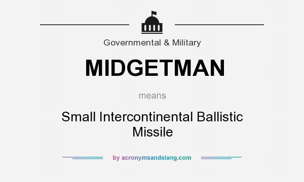 What does MIDGETMAN mean? It stands for Small Intercontinental Ballistic Missile