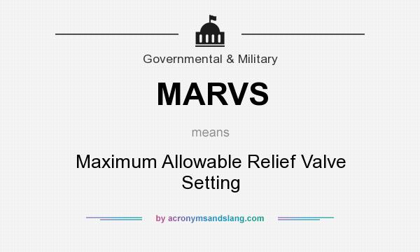 What does MARVS mean? It stands for Maximum Allowable Relief Valve Setting
