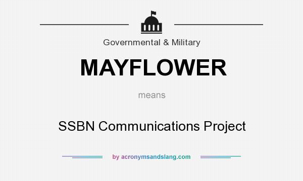 What does MAYFLOWER mean? It stands for SSBN Communications Project