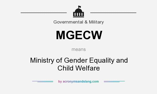 What does MGECW mean? It stands for Ministry of Gender Equality and Child Welfare