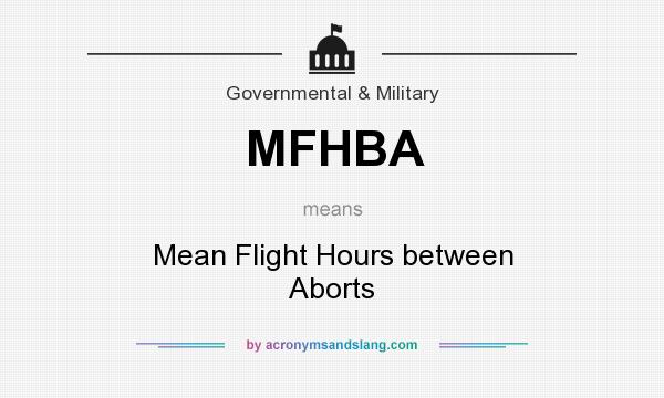 What does MFHBA mean? It stands for Mean Flight Hours between Aborts