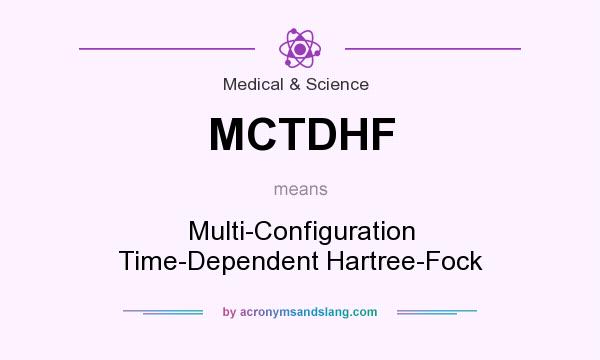 What does MCTDHF mean? It stands for Multi-Configuration Time-Dependent Hartree-Fock