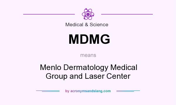 What does MDMG mean? It stands for Menlo Dermatology Medical Group and Laser Center
