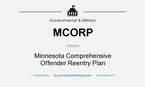 What does MCORP mean? It stands for Minnesota Comprehensive Offender Reentry Plan