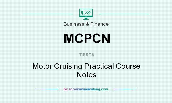 What does MCPCN mean? It stands for Motor Cruising Practical Course Notes