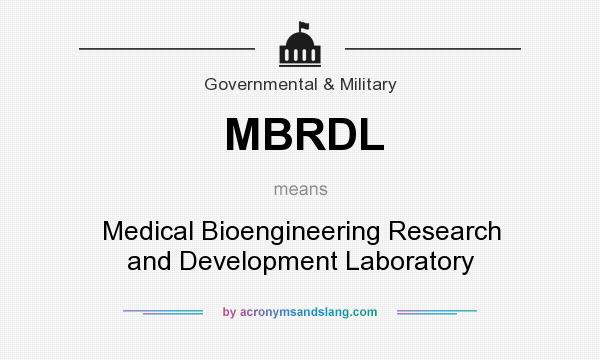 What does MBRDL mean? It stands for Medical Bioengineering Research and Development Laboratory