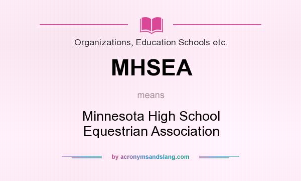 What does MHSEA mean? It stands for Minnesota High School Equestrian Association