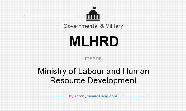 What does MLHRD mean? It stands for Ministry of Labour and Human Resource Development