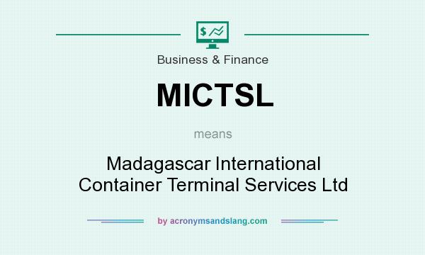What does MICTSL mean? It stands for Madagascar International Container Terminal Services Ltd