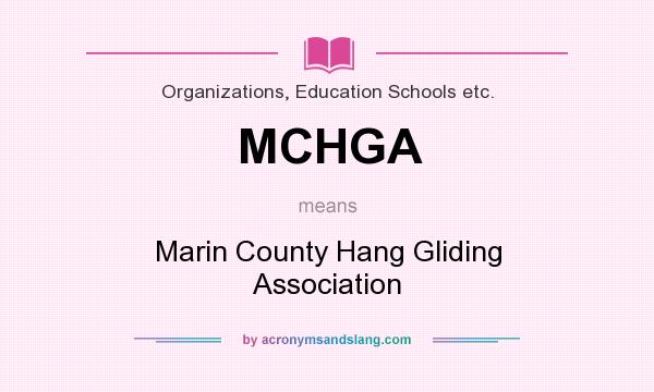 What does MCHGA mean? It stands for Marin County Hang Gliding Association