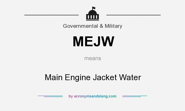What does MEJW mean? It stands for Main Engine Jacket Water
