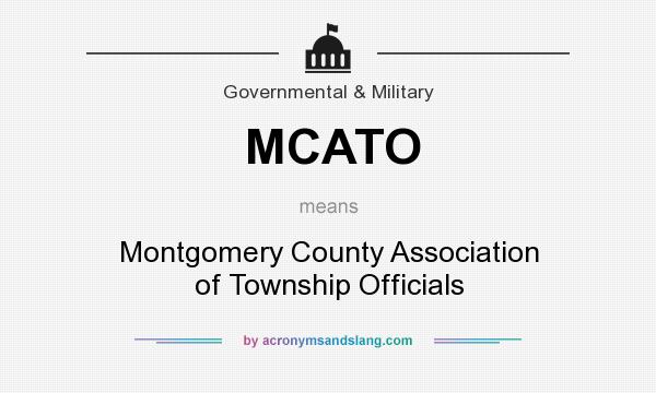What does MCATO mean? It stands for Montgomery County Association of Township Officials