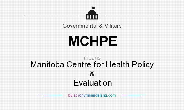 What does MCHPE mean? It stands for Manitoba Centre for Health Policy & Evaluation
