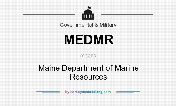 What does MEDMR mean? It stands for Maine Department of Marine Resources