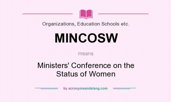 What does MINCOSW mean? It stands for Ministers` Conference on the Status of Women