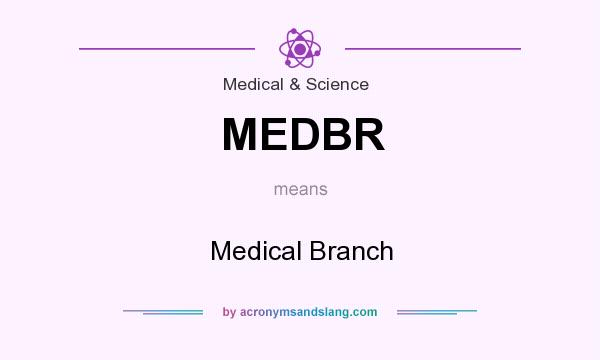 What does MEDBR mean? It stands for Medical Branch