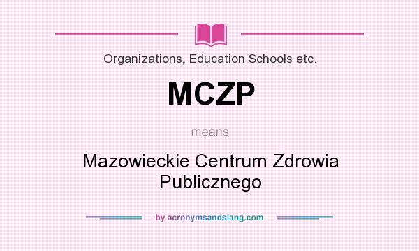 What does MCZP mean? It stands for Mazowieckie Centrum Zdrowia Publicznego
