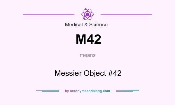 What does M42 mean? It stands for Messier Object #42
