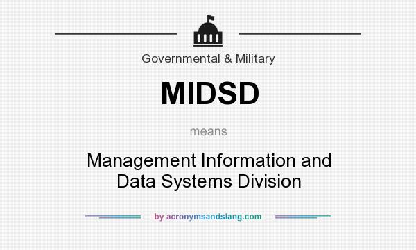 What does MIDSD mean? It stands for Management Information and Data Systems Division