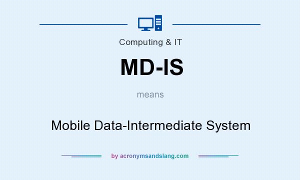What does MD-IS mean? It stands for Mobile Data-Intermediate System