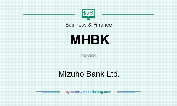 What does MHBK mean? It stands for Mizuho Bank Ltd.