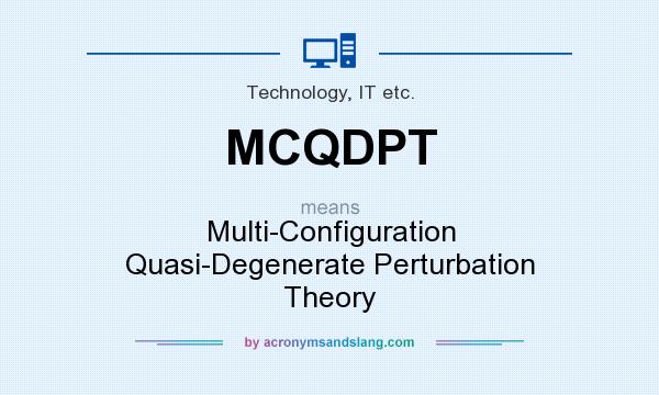 What does MCQDPT mean? It stands for Multi-Configuration Quasi-Degenerate Perturbation Theory