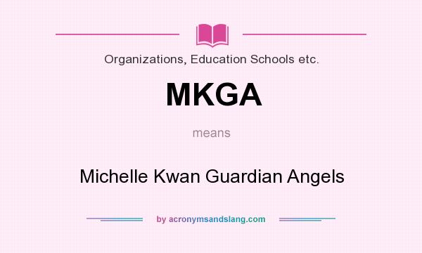 What does MKGA mean? It stands for Michelle Kwan Guardian Angels