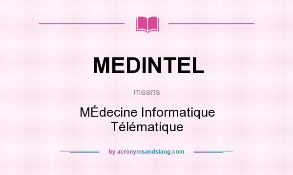 What does MEDINTEL mean? It stands for MÉdecine Informatique Télématique