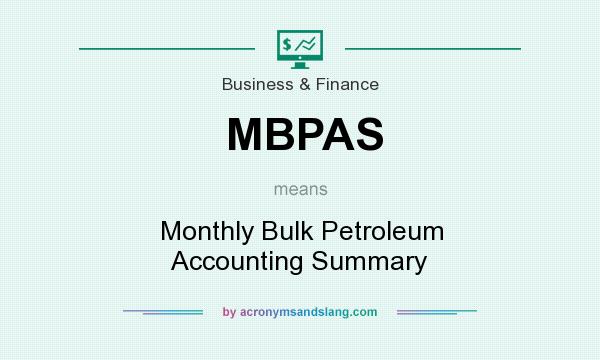 What does MBPAS mean? It stands for Monthly Bulk Petroleum Accounting Summary