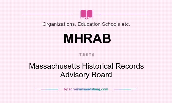 What does MHRAB mean? It stands for Massachusetts Historical Records Advisory Board