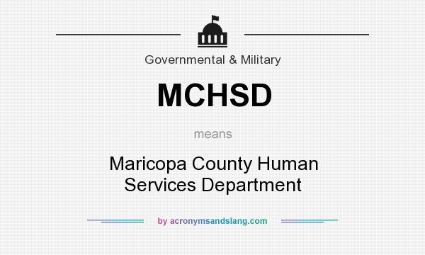 What does MCHSD mean? It stands for Maricopa County Human Services Department