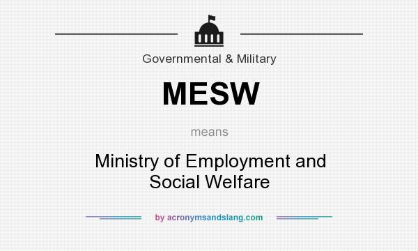 What does MESW mean? It stands for Ministry of Employment and Social Welfare