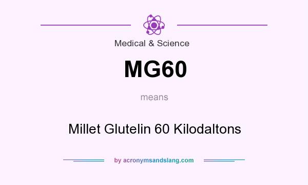 What does MG60 mean? It stands for Millet Glutelin 60 Kilodaltons