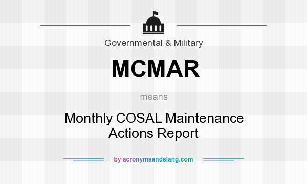 What does MCMAR mean? It stands for Monthly COSAL Maintenance Actions Report