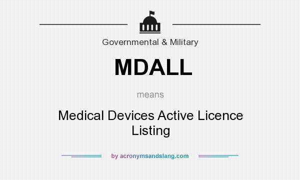What does MDALL mean? It stands for Medical Devices Active Licence Listing