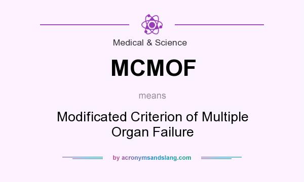 What does MCMOF mean? It stands for Modificated Criterion of Multiple Organ Failure