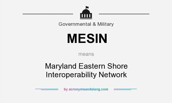 What does MESIN mean? It stands for Maryland Eastern Shore Interoperability Network
