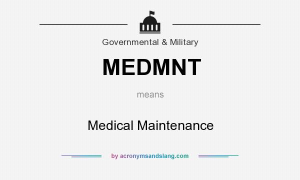 What does MEDMNT mean? It stands for Medical Maintenance