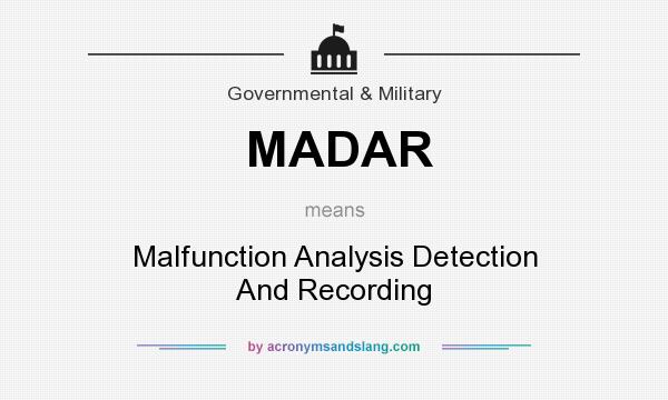 What does MADAR mean? It stands for Malfunction Analysis Detection And Recording