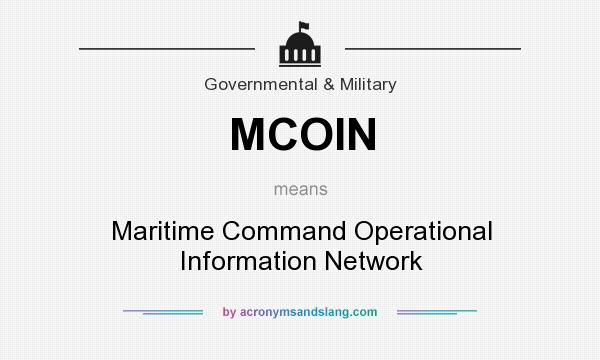 What does MCOIN mean? It stands for Maritime Command Operational Information Network