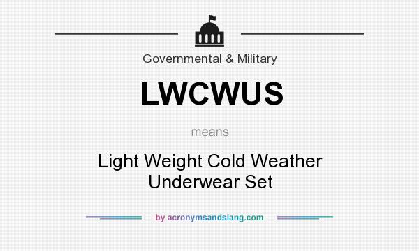 What does LWCWUS mean? It stands for Light Weight Cold Weather Underwear Set